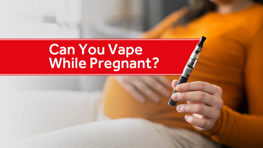 Can I Vape If I'm Pregnant? Understanding the Risks and Considerations